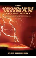 Deadliest Woman in the West: Mother Nature on the Prairies and Plains 1800-1900
