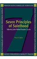 Seven Principles of Sainthood: Following St. Mother Theodore Guerin