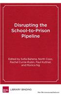 Disrupting the School-to-Prison Pipeline