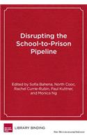 Disrupting the School-to-Prison Pipeline