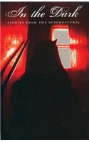 In the Dark: Stories from the Supernatural