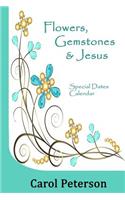 Flowers, Gemstones & Jesus: Special Dates Calendar