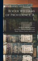 Roger Williams of Providence, R. I.; v. 1
