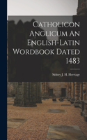 Catholicon Anglicum An English-Latin Wordbook Dated 1483