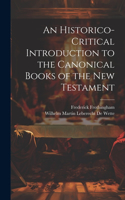 Historico-Critical Introduction to the Canonical Books of the New Testament