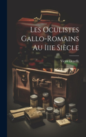 Les Oculistes Gallo-Romains Au Iiie Siècle