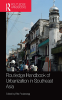 Routledge Handbook of Urbanization in Southeast Asia