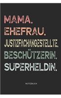 Mama. Ehefrau. Justizfachangestellte. Beschützerin. Superheldin. - Notizbuch: Zeichenbuch für Mutter Mama - Geschenk zum Muttertag Geburtstag für Mütter Mamas Frauen - Muttertagsgeschenk Geburtstagsgeschenk - 110 weiße Blanko 