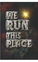 We Run This Place