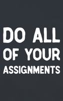 Do All Of Your Assignments