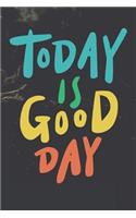 Today Is Good Day: Funny Quotes About Life (6x9 Personalized Gifts for Positivity)