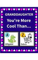 Granddaughter You're More Cool Than