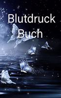 Blutdruck Buch: Blutdruck Buch / Dieses kleine handliche Buch eignet sich perfekt zur Dokumentation der Blutdruckwerte