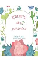 Weekly and Monthly Planner 2020 - 2021 Nevertheless She Persisted: 2 Year Plan Diary with Holiday, Monthly and Weekly Appointment Event Planning Journal Notebook Agenda Schedule Organizer for Improve Productivity an
