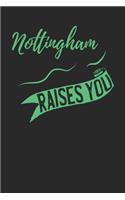 Nottingham Raises You: Nottingham Notebook Nottingham Vacation Journal 110 Blank Paper Pages Nottingham Notizbuch 6 x 9 ca. A5 Handlettering Diary I Logbook