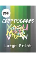 200 Cryptograms Large Print: Fun Brain Teasing Cryptograms to Keep You Sharp (Increase Brain Function and IQ)