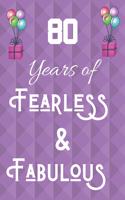 80 Years of Fearless & Fabulous: 80th Birthday Gift Quote Journal / Notebook / Diary (6 x 9 - 110 Blank Lined Pages)