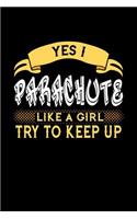 Yes I Parachute Like a Girl Try to Keep Up