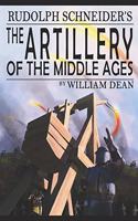 Rudolf Schneider's The Artillery of the Middle Ages (translated)