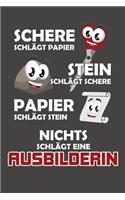 Schere Schlägt Papier - Stein schlägt Schere - Papier schlägt Stein - Nichts schlägt eine Ausbilderin: Praktischer Wochenplaner / Notizbuch für ein ganzes Jahr ohne festes Datum - 15x23cm (ca. DIN A5)