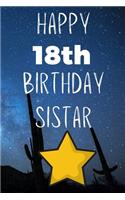 Happy 18thBirthday Sistar: Funny 18th Birthday Gift Journal / Notebook / Diary Quote (6 x 9 - 110 Blank Lined Pages)