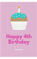 Happy 4th Birthday Notebook