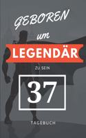 Geboren um LEGENDÄR zu sein 37 TAGEBUCH: A5 I Lustiges Geschenk zum 37 Geburtstag I kariert I 120 Seiten 6x9 Tagebuch I Reisetagebuch I Skizzenbuch I Geschenkidee