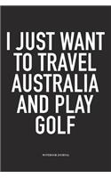 I Just Want to Travel Australia and Play Golf