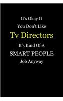 It's Okay If You Don't Like Tv Directors It's Kind Of A Smart People Job Anyway
