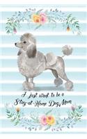 I Just Want To Be A Stay-At-Home Dog Mom