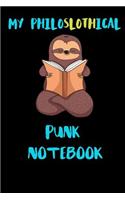 My Philoslothical Punk Notebook: Blank Lined Notebook Journal Gift Idea For (Lazy) Sloth Spirit Animal Lovers