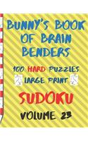 Bunnys Book of Brain Benders Volume 23 100 Hard Sudoku Puzzles Large Print