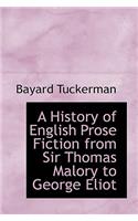 A History of English Prose Fiction from Sir Thomas Malory to George Eliot