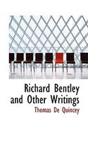 Richard Bentley and Other Writings: (English)