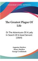 The Greatest Plague Of Life