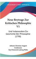 Neue Beytrage Zur Kritischen Philosophie V1
