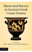 Slaves and Slavery in Ancient Greek Comic Drama