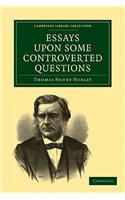 Essays upon some Controverted Questions: (Cambridge Library Collection - Darwin, Evolution and Genetics)