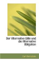 Der Alternative Wille Und Die Alternative Obligation