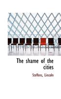 The Shame of the Cities