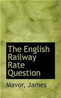 The English Railway Rate Question