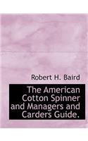 The American Cotton Spinner and Managers and Carders Guide.