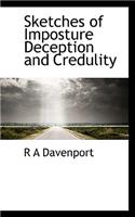 Sketches of Imposture Deception and Credulity