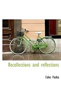 Recollections and Reflections