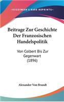 Beitrage Zur Geschichte Der Franzosischen Handelspolitik