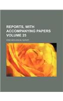 Reports, with Accompanying Papers Volume 25