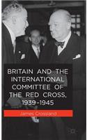 Britain and the International Committee of the Red Cross, 1939-1945