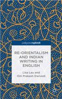 Re-Orientalism and Indian Writing in English