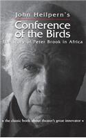 Conference of the Birds: The Story of Peter Brook in Africa