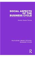 Social Aspects of the Business Cycle (Rle: Business Cycles)